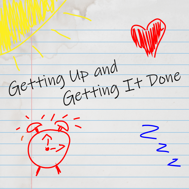 Getting+Up+and+Getting+It+Done%3A+Establishing+a+Morning+Routine